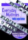 Everyday Mutinies : Funding Lesbian Activism - Book