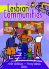 Lesbian Communities : Festivals, RVs, and the Internet - Book