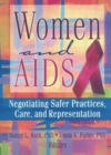 Women and AIDS : Negotiating Safer Practices, Care, and Representation - Book