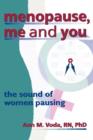 Menopause, Me and You : The Sound of Women Pausing - Book