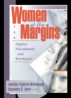 Women at the Margins : Neglect, Punishment, and Resistance - Book