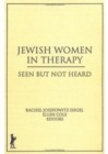 Jewish Women in Therapy : Seen But Not Heard - Book