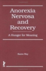 Anorexia Nervosa and Recovery : A Hunger for Meaning - Book