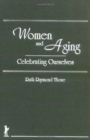 Women and Aging : Celebrating Ourselves - Book