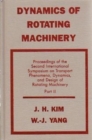 Dynamics Of Rotating Machinery : Proceedings of the International Symposia on Transport Phenomena - Book