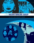 Love And Rockets: Heartbreak Soup : The First Volume of 'Palomar' Stories from Love & Rockets - Book