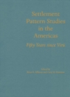 Settlement Pattern Studies in the Americas : Fifty Years Since Viru - Book