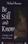 Be Still and Know : A Study in the Life of Prayer - Book