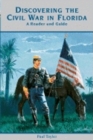 Discovering the Civil War in Florida : A Reader and Guide - Book