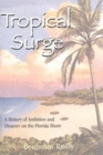Tropical Surge : A History of Ambition and Disaster on the Florida Shore - eBook