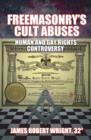 Freemasonry's Cult Abuses : Human & Gay Rights Controversy - Book