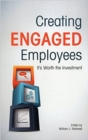 Creating Engaged Employees : It's Worth the Investment - Book