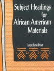 Subject Headings for African American Materials - Book
