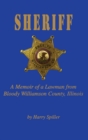 Sheriff : A Memoir of a Lawman from Bloody Williamson County, Illinois - Book