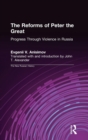 The Reforms of Peter the Great : Progress Through Violence in Russia - Book