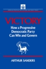 Victory : How a Progressive Democratic Party Can Win the Presidency - Book
