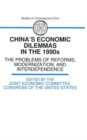 China's Economic Dilemmas in the 1990s : The Problem of Reforms, Modernisation and Interdependence - Book