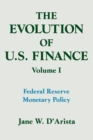 The Evolution of US Finance: v. 1: Federal Reserve Monetary Policy, 1915-35 - Book