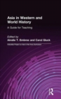 Asia in Western and World History: A Guide for Teaching : A Guide for Teaching - Book