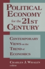 Political Economy for the 21st Century : Contemporary Views on the Trend of Economics - Book