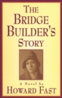 The Bridge Builder's Story: A Novel : A Novel - Book