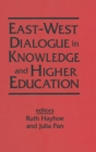 East-West Dialogue in Knowledge and Higher Education - Book