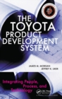 The Toyota Product Development System : Integrating People, Process, and Technology - Book