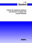 Criteria for Explosive Systems and Devices on Space and Launch Vehicles (S-113-2005) - Book