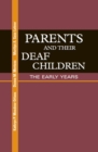 Parents and Their Deaf Children : The Early Years - eBook