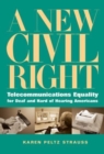 A New Civil Right : Telecommunications Equality for Deaf and Hard of Hearing Americans - Book