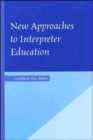 New Approaches to Interpreter Education : v. 3 - Book