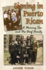 Signing in Puerto Rican : A Hearing Son and His Deaf Family - eBook