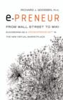 E-Preneur : From Wall Street to Wiki Succeeding as a Crowdpreneurt in the New Virtual Marketplace - Book