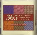 365 Knitting Stitches a Year : Perpetual Calendar - Book