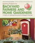 Building Projects for Backyard Farmers and Home Gardeners - Book