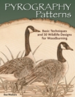 Pyrography Patterns : Basic Techniques and 30 Wildlife Designs for Woodburning - Book