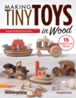 Making Tiny Toys in Wood : Ornaments & Collectible Heirloom Accents - Book
