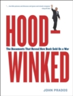 Hoodwinked : The Documents That Reveal How Bush Sold Us a War - Book