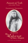 Moments of Truth, Volume One : Excerpts from The Rubaiyat of Omar Khayyam Explained - eBook