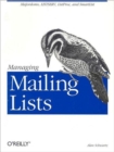 Managing Mailing Lists : Majordomo; Listserv; Listproc and Smartlist - Book