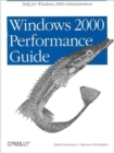 Windows 2000 Performance Guide : Help for Windows 2000 Administrators - Book