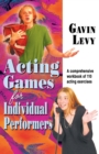 Acting Games for Individual Performers : A Comprehensive Workbook of 110 Acting Exercises - Book