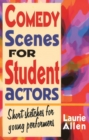 Comedy Scenes for Student Actors : Short Sketches for Young Performers - Book