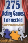 275 Acting Games -- Connected : A Comprehensive Workbook of Theatre Games for Developing Acting Skills - Book