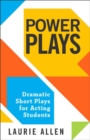 Power Plays : Dramatic Short Plays for Acting Students - Book