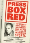 Press Box Red : The Story Of Lester Rodney, - Book