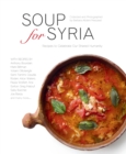 Soup for Syria : Recipes to Celebrate Our Shared Humanity - Book