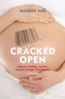 Cracked Open (a Memoir) : Liberty, Fertility, and the Pursuit of High-tech Babies - Book