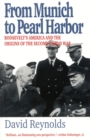 From Munich to Pearl Harbor : Roosevelt's America and the Origins of the Second World War - Book
