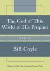 The God of This World to His Prophet : Poems - Book